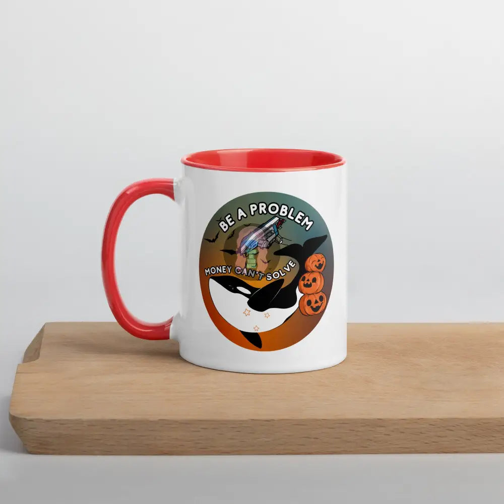 Orca Be A Problem Money Cant Solve Halloween Mug With Color Inside Red