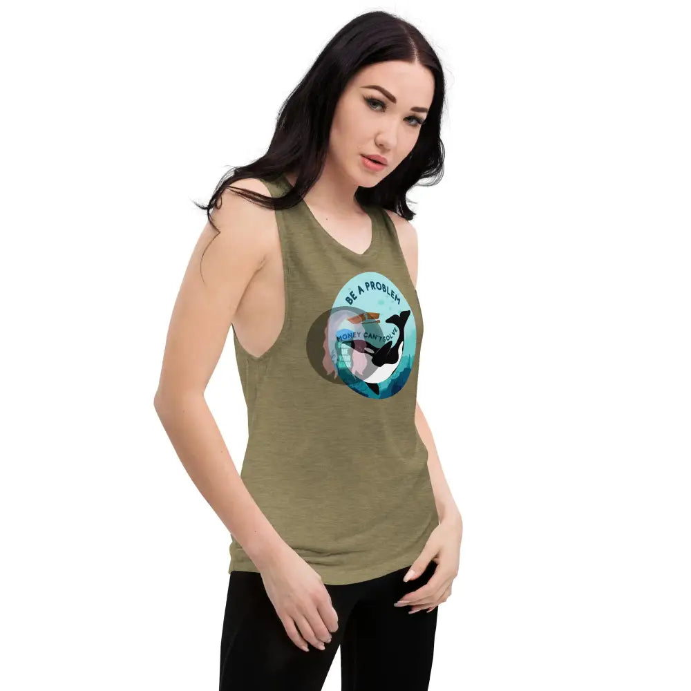 Orca ’Be A Problem Money Can’t Solve’ Ladies’ Muscle Tank