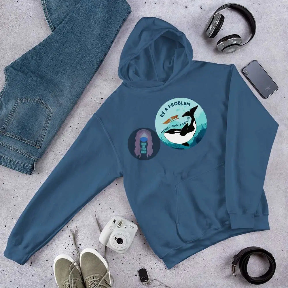 Orca "Be a Problem Money Can't Solve" Unisex Hoodie -  from Show Me Your Mask Shop by Show Me Your Mask Shop - Hoodies, Unisex