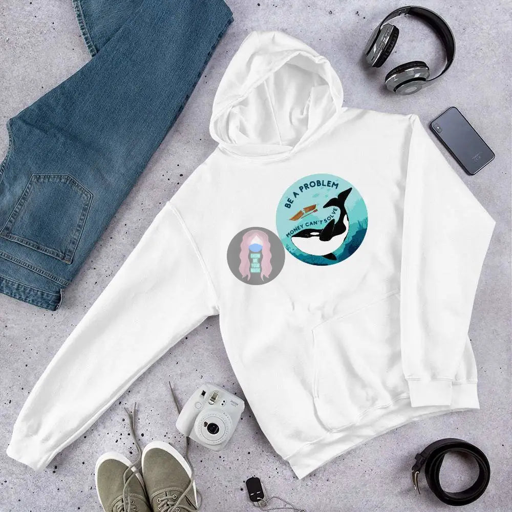 Orca "Be a Problem Money Can't Solve" Unisex Hoodie -  from Show Me Your Mask Shop by Show Me Your Mask Shop - Hoodies, Unisex