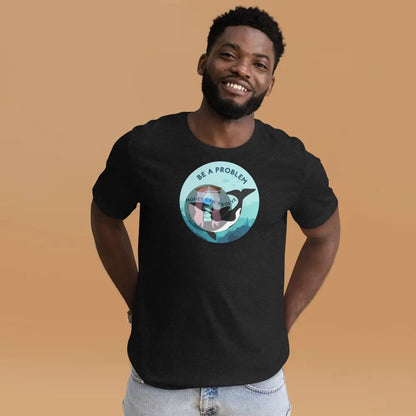 Orca ’Be A Problem Money Can’t Solve’ Unisex T-Shirt