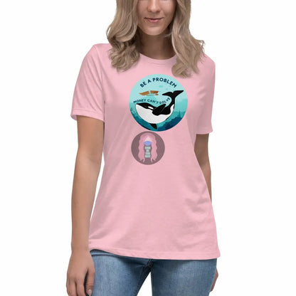 Orca "Be a Problem Money Can't Solve" Women's Relaxed T-Shirt -  from Show Me Your Mask Shop by Show Me Your Mask Shop - Shirts, Women's