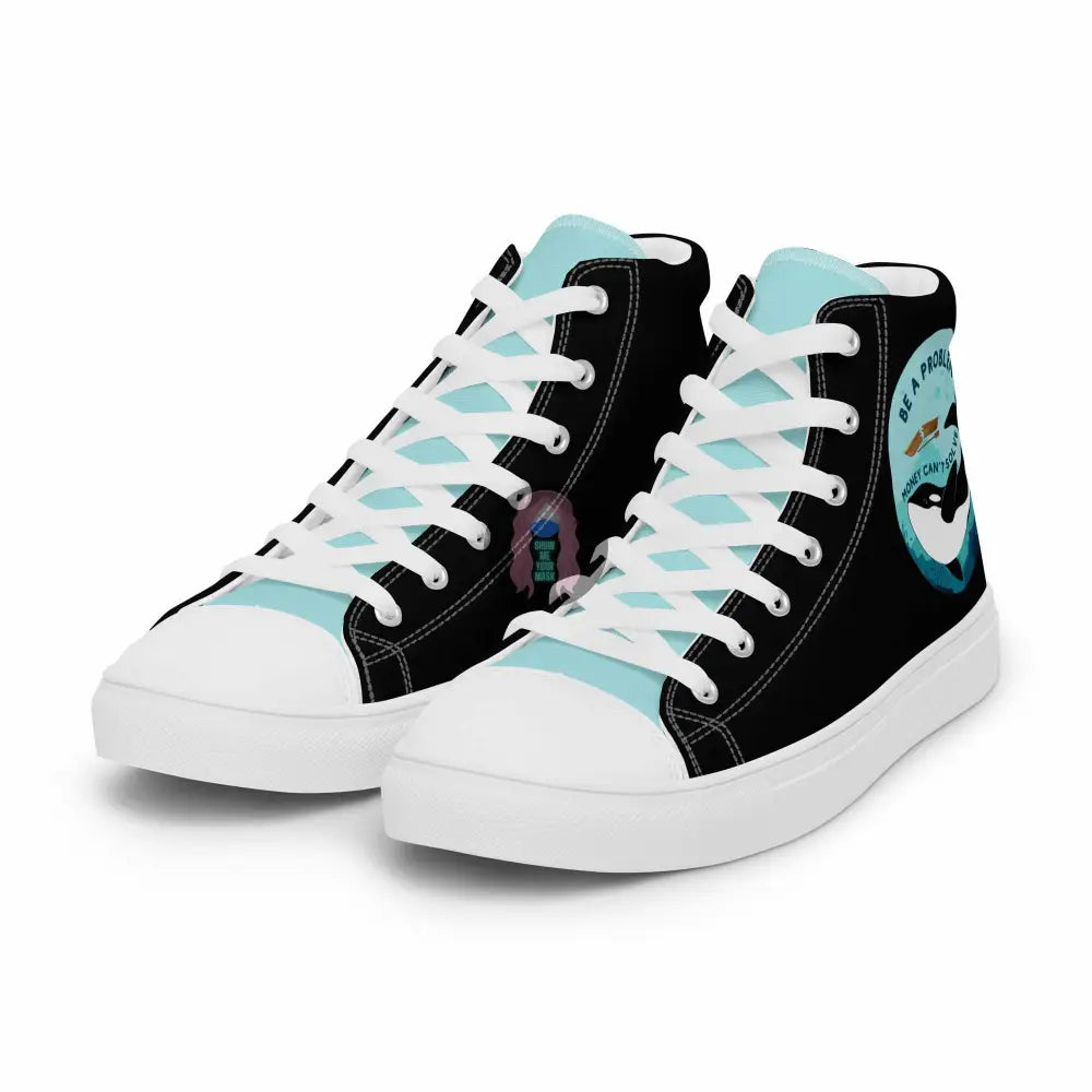 Orca "Be a Problem" Women’s high top canvas shoes -  from Show Me Your Mask Shop by Show Me Your Mask Shop - Shoes, Women's