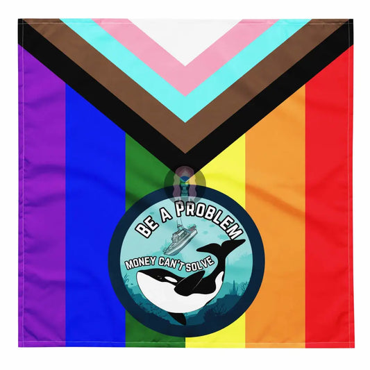 Orca, Pride "Be a Problem Money Can't Solve" All-over print bandana -  from Show Me Your Mask Shop by Show Me Your Mask Shop - Bandanas, Flags