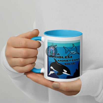 Orca, Shark "Be a Problem" Mug with Color Inside -  from Show Me Your Mask Shop by Show Me Your Mask Shop - Mugs