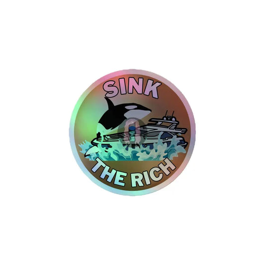 Orca "Sink the Rich" Holographic stickers -  from Show Me Your Mask Shop by Show Me Your Mask Shop - Stickers