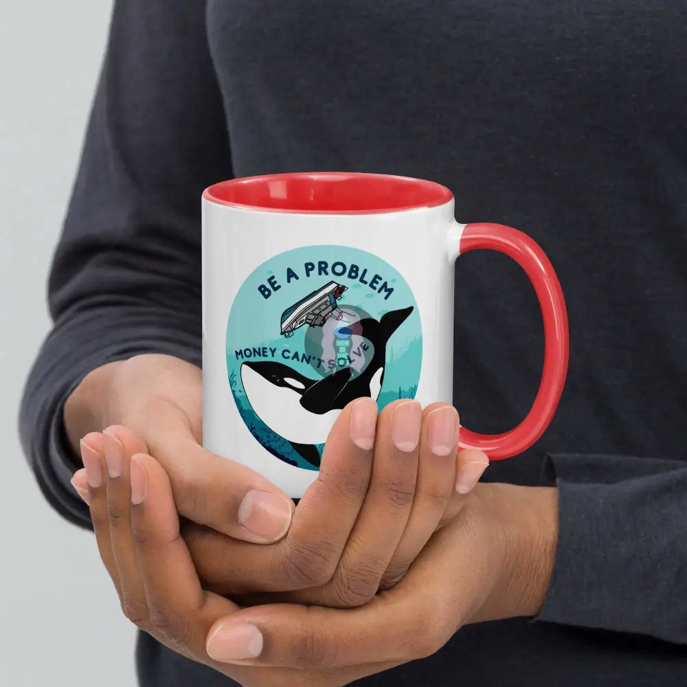 Orca, Yacht "Be a Problem Money Can't solve" Mug with Color Inside -  from Show Me Your Mask Shop by Show Me Your Mask Shop - Mugs