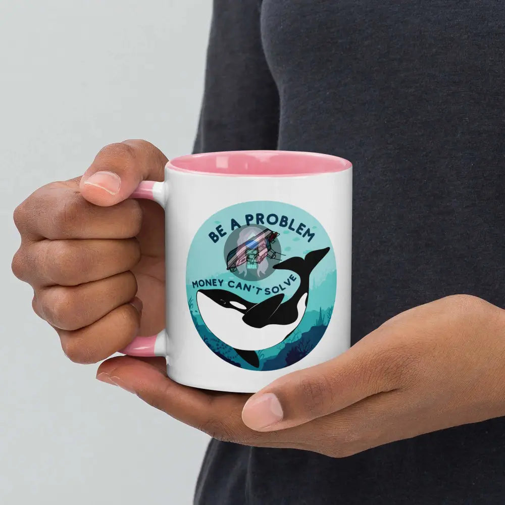 Orca, Yacht "Be a Problem Money Can't solve" Mug with Color Inside -  from Show Me Your Mask Shop by Show Me Your Mask Shop - Mugs