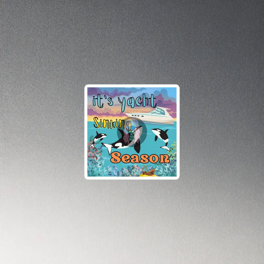 Orca ’Yacht Sinking Season’ Magnet 4″×4″