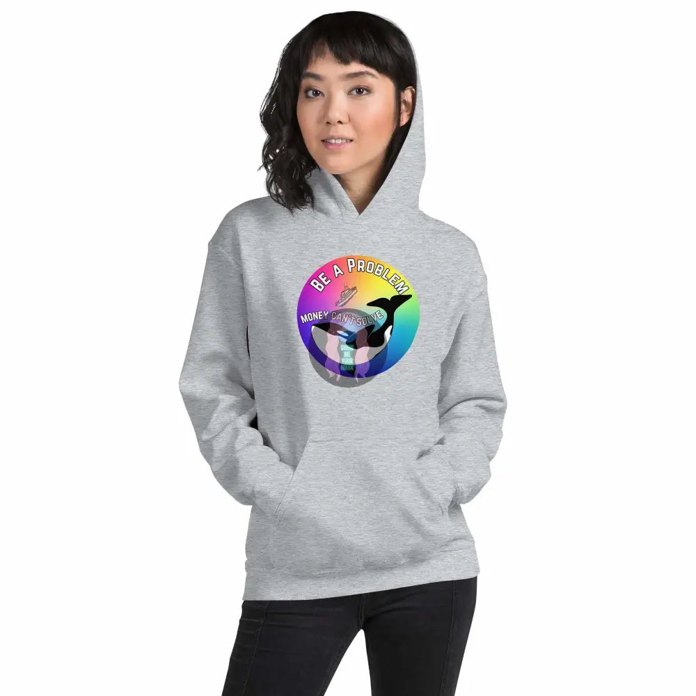 Pride: Orca "Be a Problem Money Can't Solve" Unisex Hoodie -  from Show Me Your Mask Shop by Show Me Your Mask Shop - Hoodies, Unisex