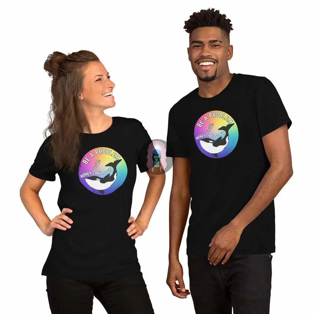 Pride, Orca "Be a Problem" Unisex t-shirt -  from Show Me Your Mask Shop by Show Me Your Mask Shop - Shirts, Unisex