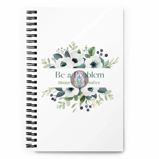 "Problem Money Can't Solve" Spiral notebook -  from Show Me Your Mask Shop by Show Me Your Mask Shop - Notebooks