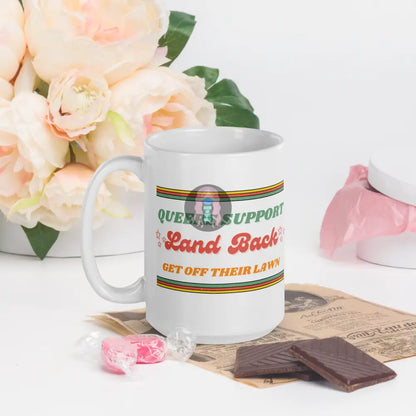 "Queers Support Land Back" White glossy mug -  from Show Me Your Mask Shop by Show Me Your Mask Shop - Mugs