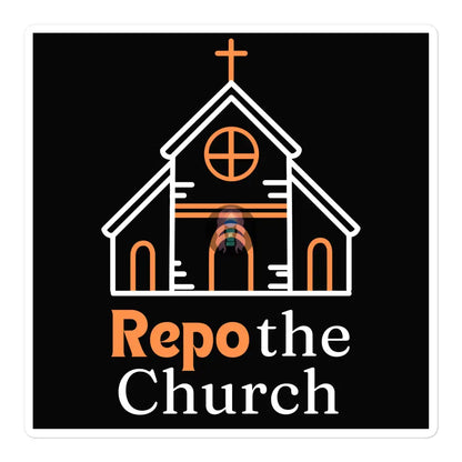 ’Repo The Church’ Bubble-Free Stickers 5.5″×5.5″