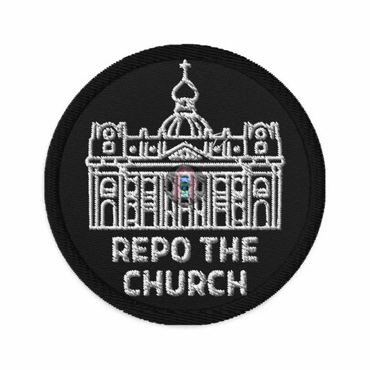 "Repo the Church" Embroidered patches -  from Show Me Your Mask Shop by Show Me Your Mask Shop - Patches