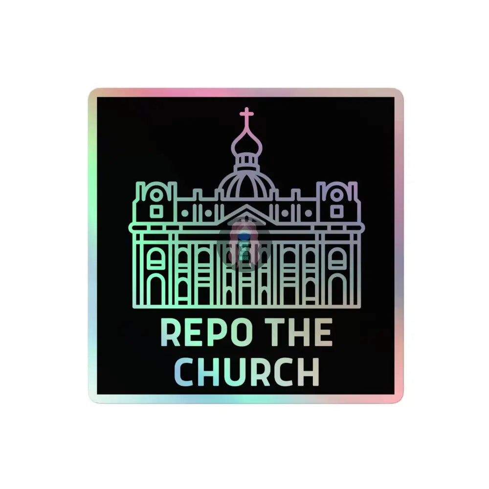 Repo The Church Holographic Stickers 4×4