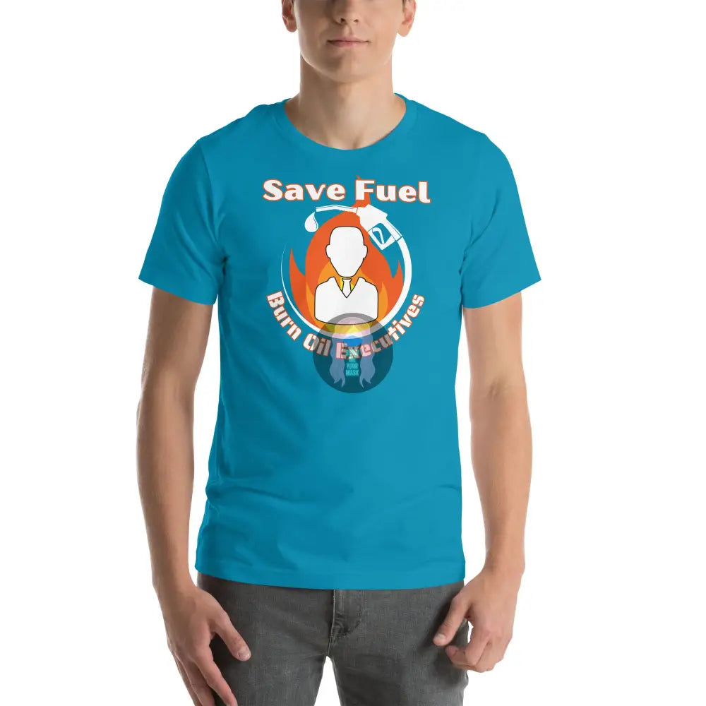 Save Fuel Version 1 Unisex T - Shirt Aqua / S