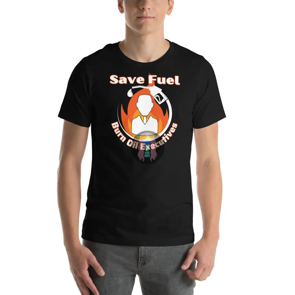 Save Fuel Version 1 Unisex T - Shirt Black / Xs