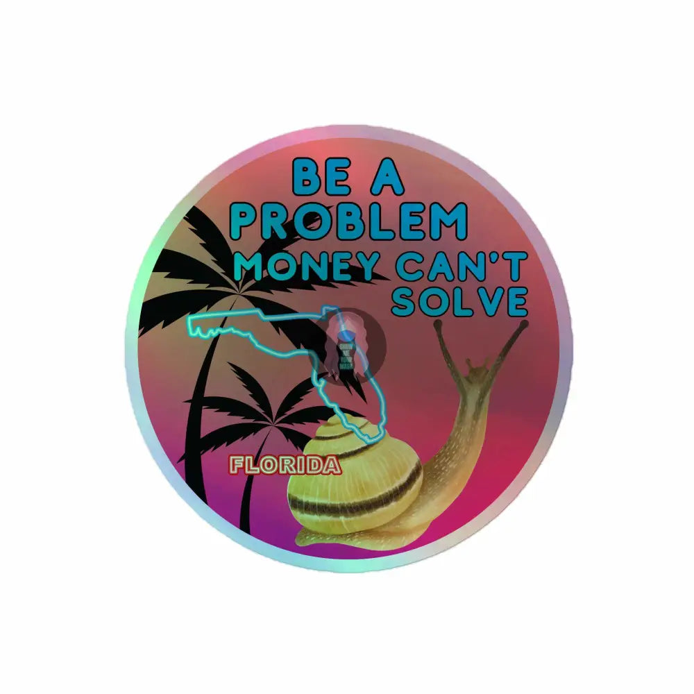 Snail "Be a Problem" Holographic stickers -  from Show Me Your Mask Shop by Show Me Your Mask Shop - Stickers