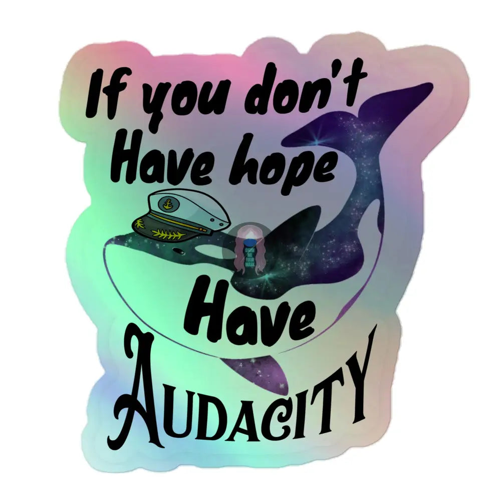 Space Orca Have Audacity Holographic Stickers 5.5×5.5