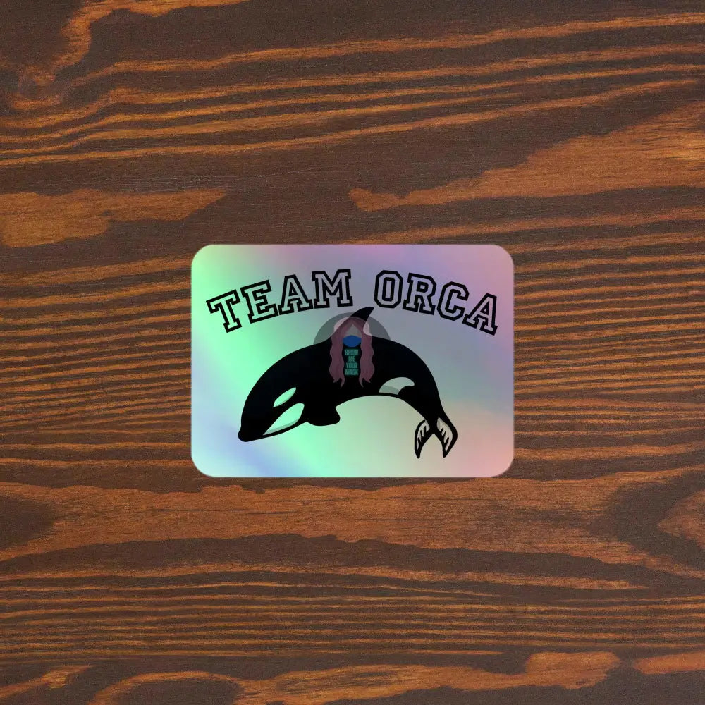 "Team Orca" Holographic stickers -  from Show Me Your Mask Shop by Show Me Your Mask Shop - Stickers