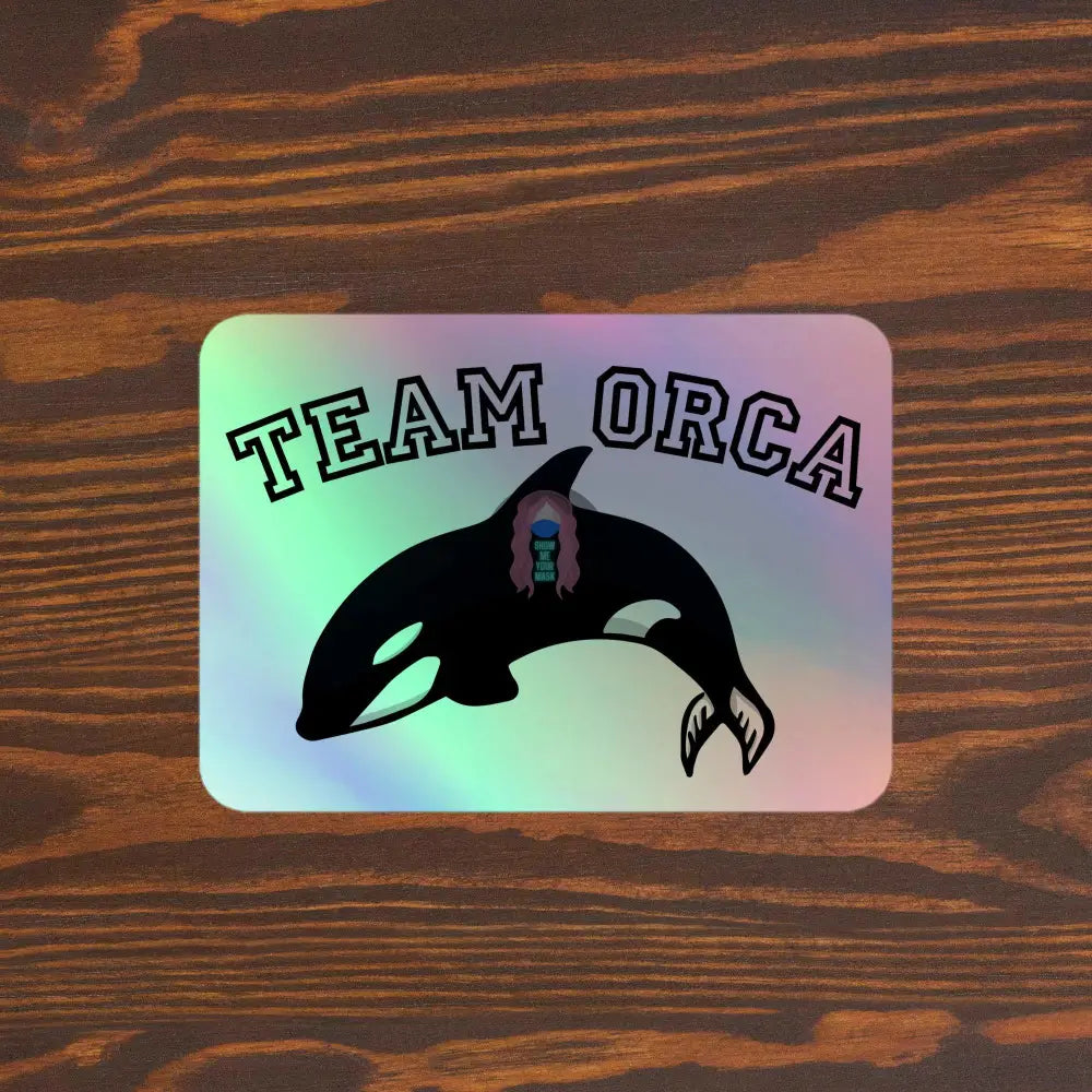 "Team Orca" Holographic stickers -  from Show Me Your Mask Shop by Show Me Your Mask Shop - Stickers