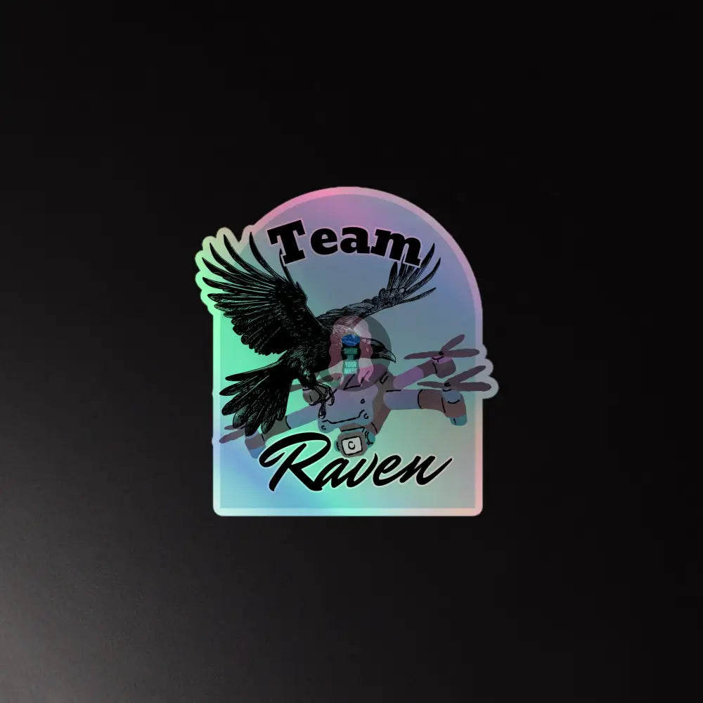 ’Team Raven’ Holographic Stickers 5.5″×5.5″